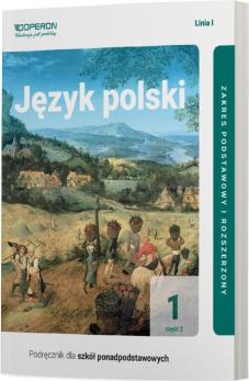 Język polski 1. Podręcznik. Część 2. Zakres podstawowy i rozszerzony. Linia I. Szkoła ponadpodstawowa