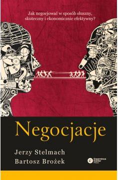 Negocjacje. Jak negocjować w sposób słuszny, skuteczny i ekonomicznie efektywny?