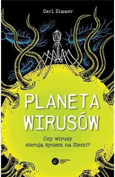 Planeta wirusów. Czy wirusy sterują życiem na Ziemi?