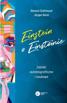 Einstein o Einsteinie. Zapiski autobiograficzne i naukowe