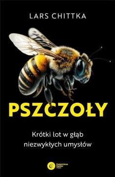 Pszczoły. Krótki lot w głąb niezwykłych umysłów