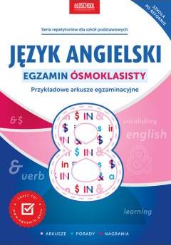 Język Angielski. Egzamin Ósmoklasisty. Przykładowe Arkusze Egzaminacyjne