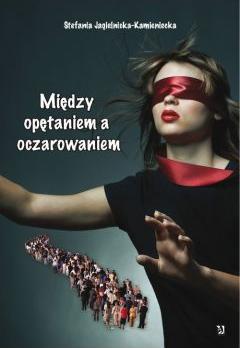 Między opętaniem, a oczarowaniem