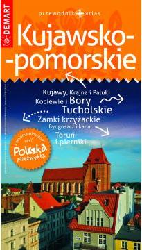 Kujawsko-pomorskie. Przewodnik + atlas. Polska Niezwykła