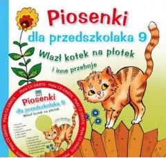 Piosenki dla przedszkolaka. Część 9. Wlazł kotek na płotek + CD