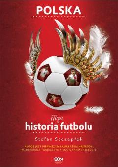 Moja historia futbolu. Tom 2. Polska