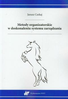 Metody organizatorskie w doskonaleniu systemu zarządzania