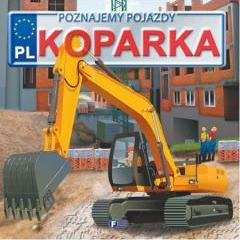 Koparka. Poznajemy pojazdy