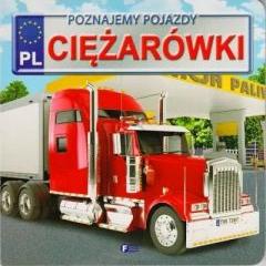 Poznajemy pojazdy. Ciężarówki