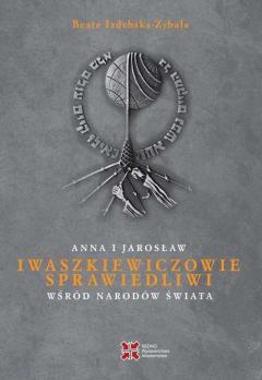 Anna i Jarosław Iwaszkiewiczowie. Sprawiedliwi wśród Narodów Świata