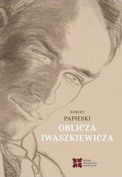 Oblicza Iwaszkiewicza