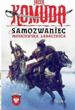 Samozwaniec. Moskiewska Ladacznica. Część 1. Orły Na Kremlu. Tom 5