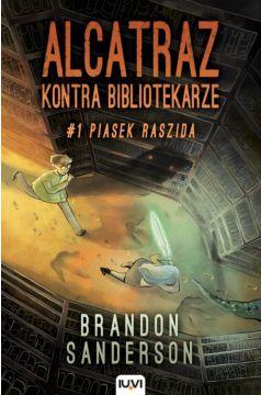 Piasek Raszida. Alcatraz kontra Bibliotekarze. Tom 1