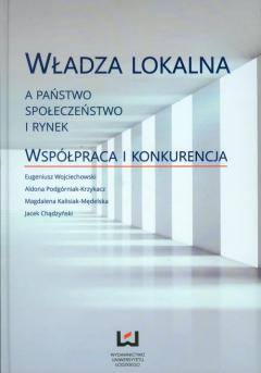 Władza lokalna a państwo, społeczeństwo i rynek. Współpraca i konkurencja