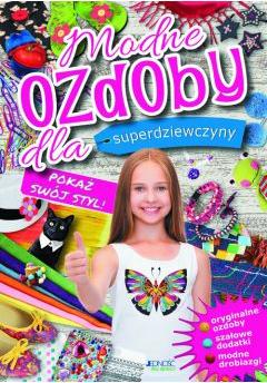 Modne ozdoby dla superdziewczyny. Pokaż swój styl