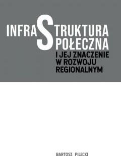 Infrastruktura społeczna i jej znaczenie w rozwoju regionalnym