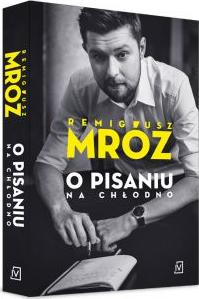 O pisaniu. Na chłodno