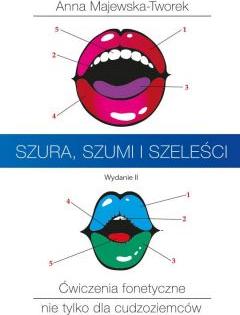 Szura, szumi i szeleści. Ćwiczenia fonetyczne nie tylko dla cudzoziemców wyd. 2