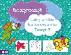 Lubię wielkie kolorowanie 2 bazgroszyt