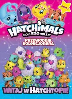 Hatchimals. Przewodnik kolekcjonera. Tom 1