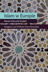 Islam w Europie Nowe kierunki badań