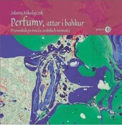 Perfumy, attar i bakhur