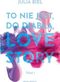 To nie jest, do diabła, love story! Tom 1