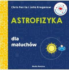 Astrofizyka dla maluchów. Uniwersytet malucha