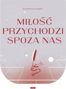 Miłość przychodzi spoza nas