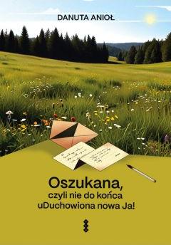 Oszukana, czyli nie do końca uDuchowiona nowa Ja!