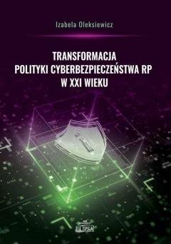 Transformacja polityki cyberbezpieczeństwa RP..