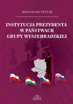 Instytucja prezydenta w państwach Grupy Wyszehradzkiej