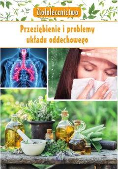 Ziołolecznictwo. Przeziębienie i problemy układu oddechowego