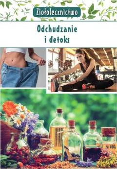 Ziołolecznictwo. Odchudzanie i detoks