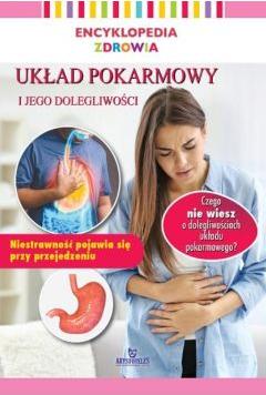 Encyklopedia zdrowia. Układ pokarmowy i jego dolegliwości