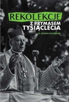 Rekolekcje z prymasem tysiąclecia