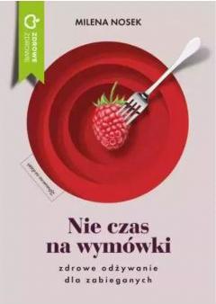 Nie czas na wymówki. Dieta dla zabieganych