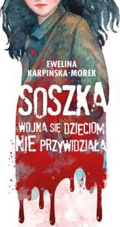 Soszka. Wojna się dzieciom nie przywidziała