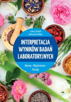 Interpretacja wyników badań laboratoryjnych. Normy - Objaśnienia - Porady