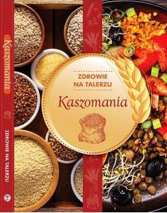 Zdrowie na talerzu. Kaszomania