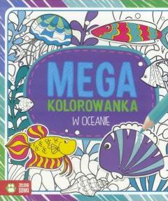 W Oceanie. Megakolorowanka 6+