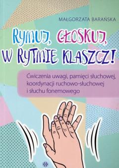 Rymuj, głoskuj, w rytmie klaszcz! 1, 2, 3 – głoskuj TY!