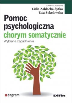 Pomoc psychologiczna chorym somatycznie. Wybrane zagadnienia