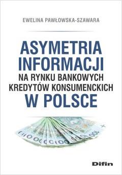 Asymetria informacji na rynku bankowych kredytów konsumenckich w Polsce