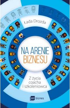 Na arenie biznesu z życia coacha i szkoleniowca