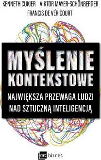 Myślenie kontekstowe. Największa przewaga ludzi nad sztuczną inteligencją