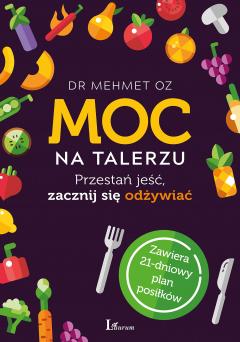 Moc na talerzu przestań jeść zacznij się odżywiać