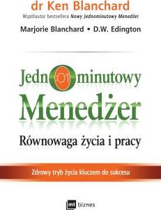 Jednominutowy menedżer. Równowaga życia i pracy