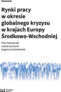 Rynki pracy w okresie globalnego kryzysu w krajach Europy Środkowo-Wschodniej