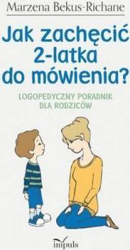 Jak zachęcić 2-latka do mówienia. Logopedyczny poradnik dla rodziców